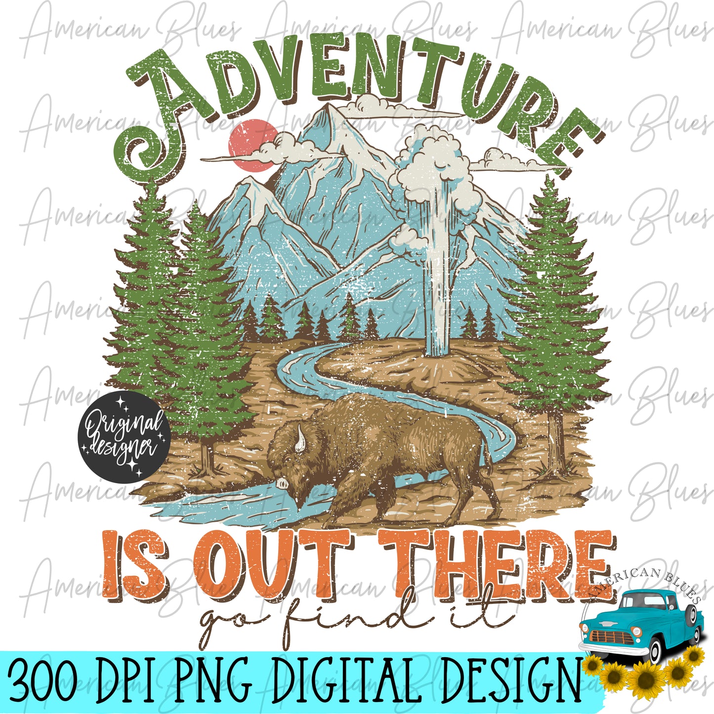 Adventure is out there, go find it- distressed & regular version