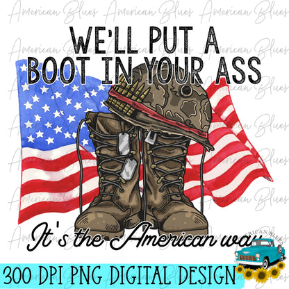 We'll put a boot in your ass it's the American Way