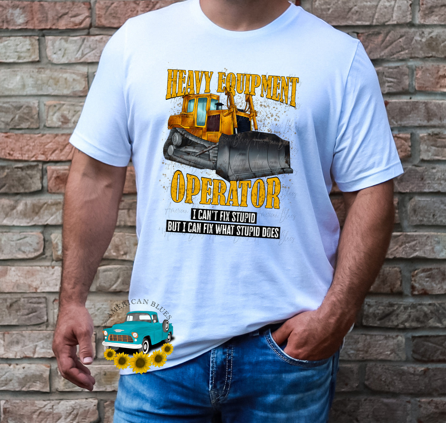 Equipment Operator, I can't fix stupid but I can fix what stupid does- Dozer