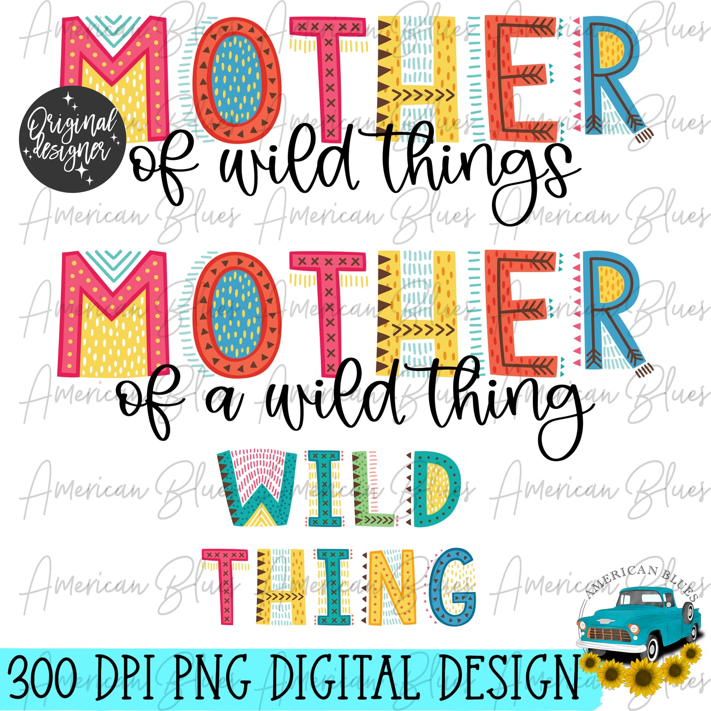 Mother of Wild Things- 3 designs